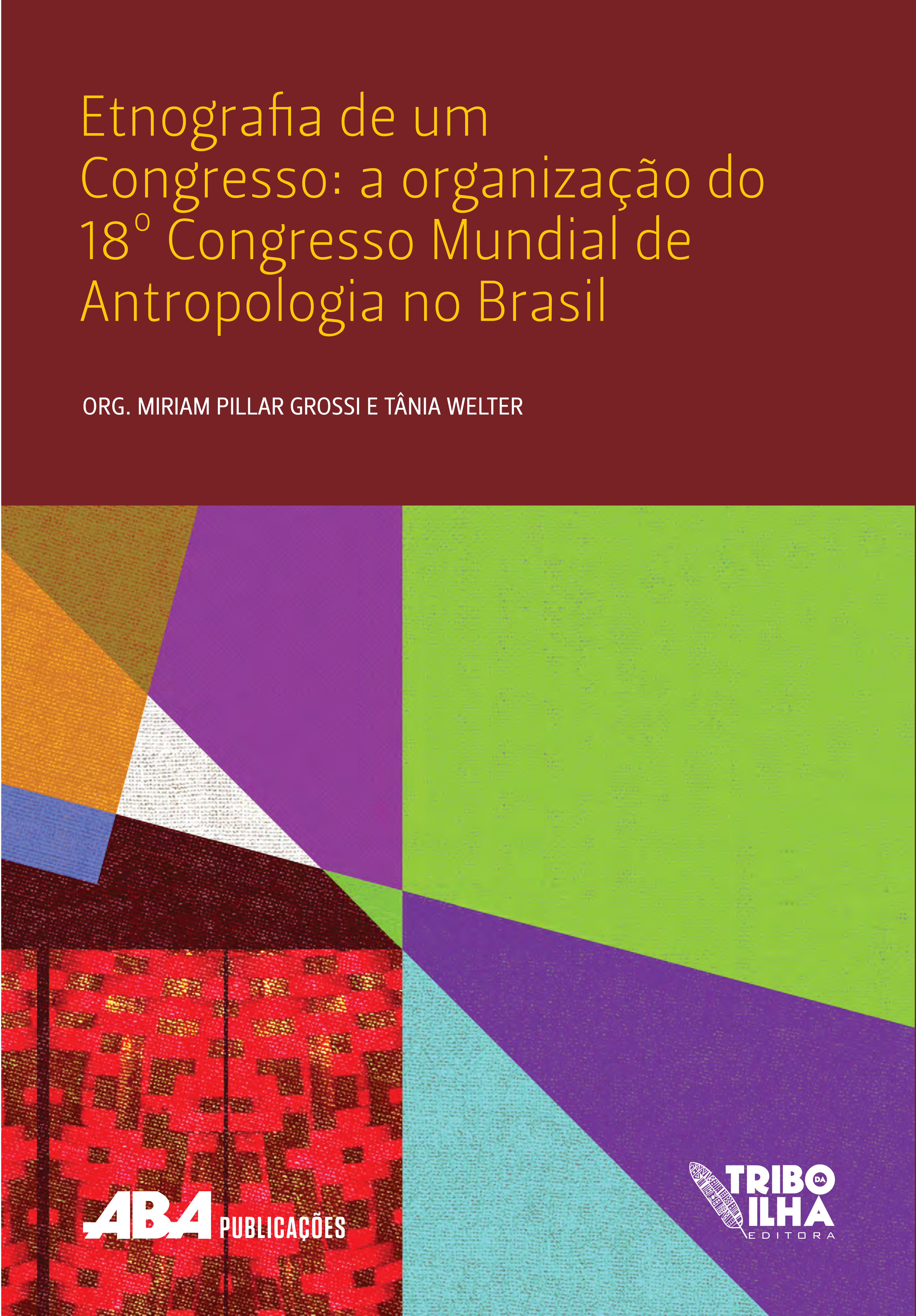 Capa do livro Etnografia de um Congresso: a organização do 18º Congresso Mundial de Antropologia no Brasil