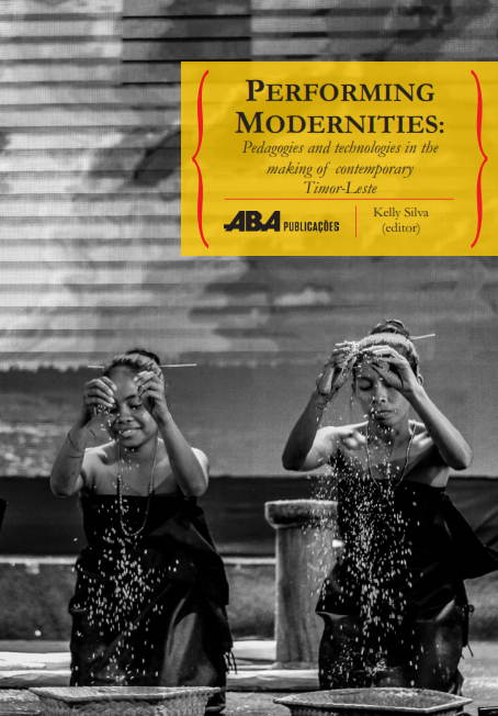 Capa do livro PERFORMING MODERNITIES: Pedagogies and technologies in the making of contemporary Timor-Leste