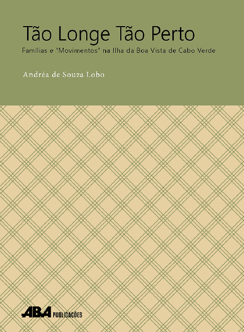 Capa do livro Tão Longe Tão Perto, Familias e “Movimentos” na Ilha da Boa Vista de Cabo Verde