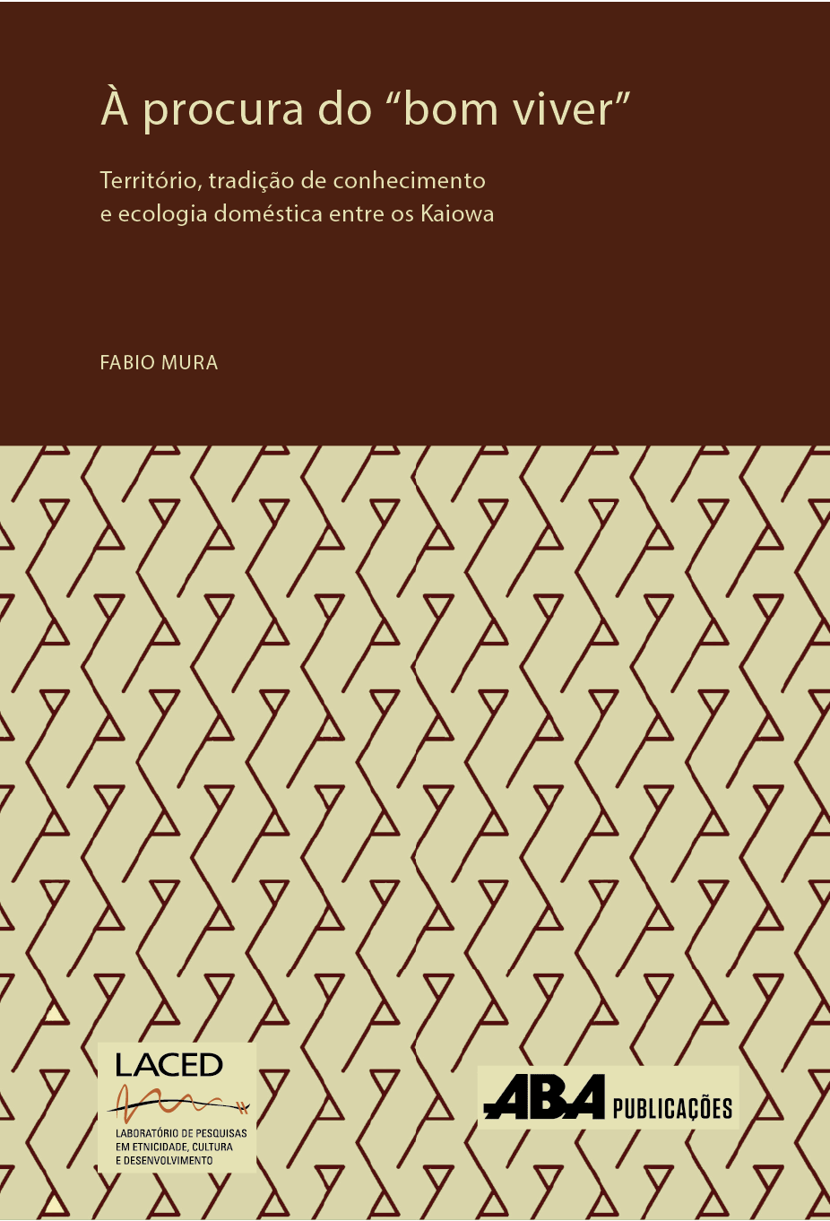 Capa do livro À procura do bom viver: território, tradição de conhecimento e ecologia doméstica entre os Kaiowa