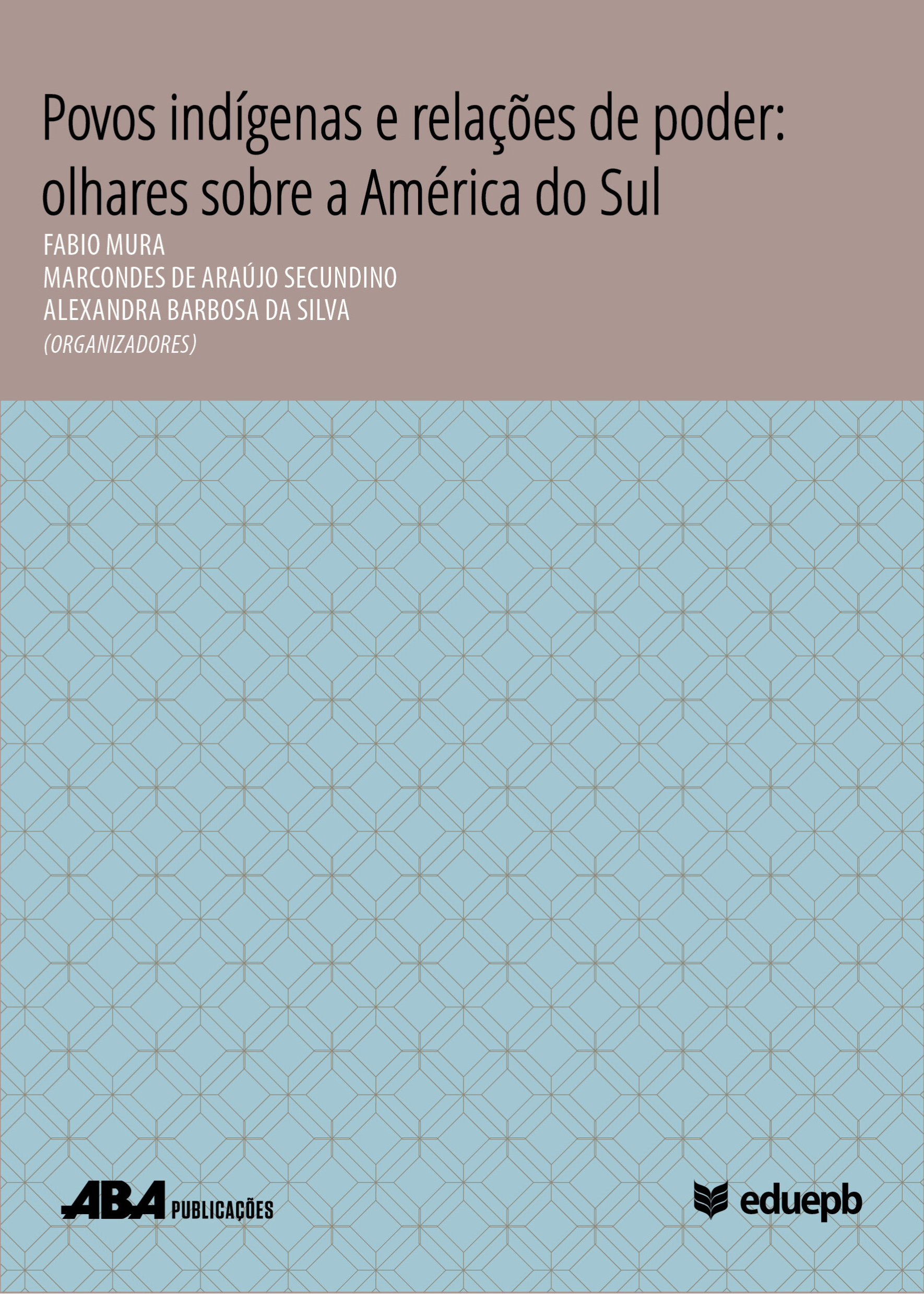 Capa do livro Povos indígenas e relações de poder: olhares sobre a América do Sul