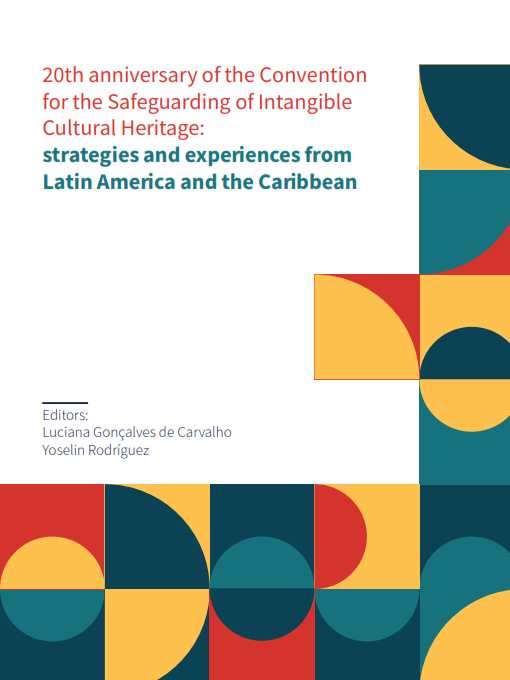 Capa do livro 20th anniversary of the Convention for the Safeguarding of Intangible Cultural Heritage: Strategies and experiences from  Latin America and the Caribbean
