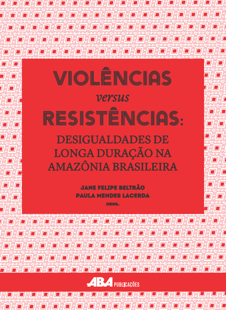 Capa do livro Violências versus resistências: desigualdades de longa duração na Amazônia brasileira