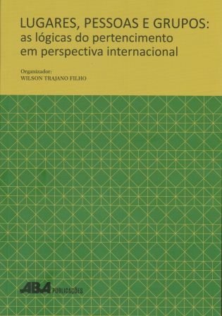 Capa do livro Lugares, pessoas e grupos: as lógicas do pertencimento em perspectiva internacional - 2a Edição