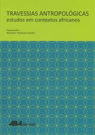 Capa do livro Travessias Antropológicas: estudos em contextos atricanos