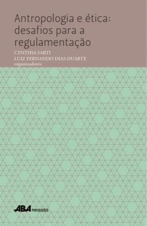 Capa do livro Antropologia e ética: desafios para a  regulamentação