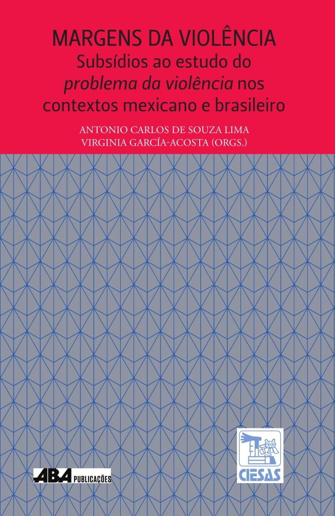 Capa do livro Margens da Violência: Subsídios ao estudo do problema da violência nos contextos mexicano e brasileiro