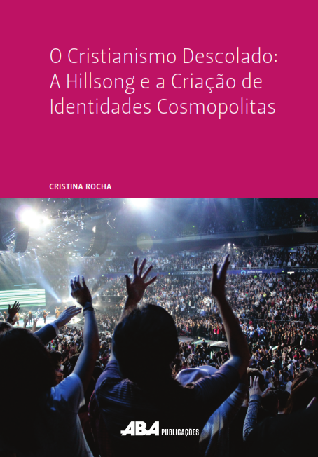 Capa do livro O cristianismo descolado: a Hillsong e a criação de identidades cosmopolitas