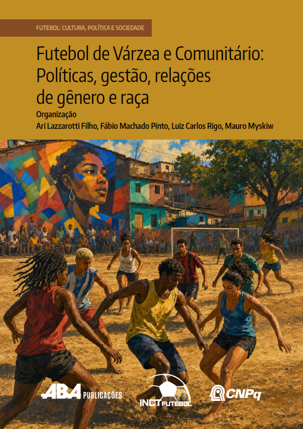 Capa do livro Futebol de Várzea e Comunitário: Políticas, Gestão, Relações de Gênero e Raça