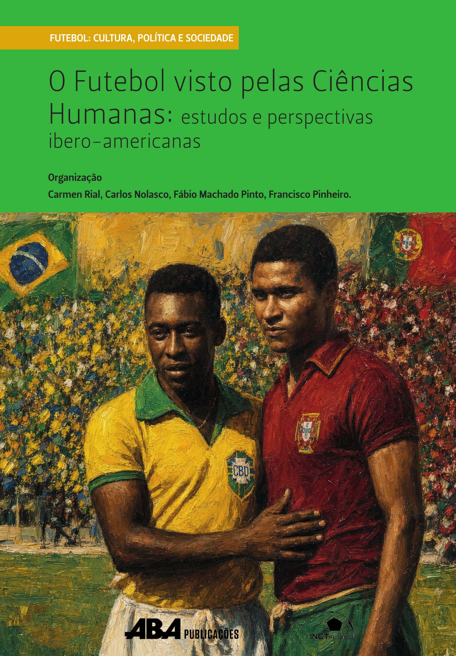 Capa do livro O Futebol visto pelas Ciências Humanas: estudos e  perspectivas ibero-americanas