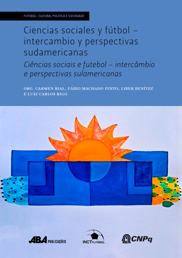Capa do livro Ciencias sociales y fútbol: intercambio y perspectivas Sudamericanas - Ciências sociais e futebol : intercâmbio e perspectivas